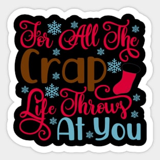 For All The Crap Life Sticker